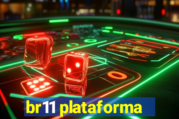 br11 plataforma